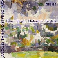 Cras / Reger / Dohnányi / Kodály: Streichtrios